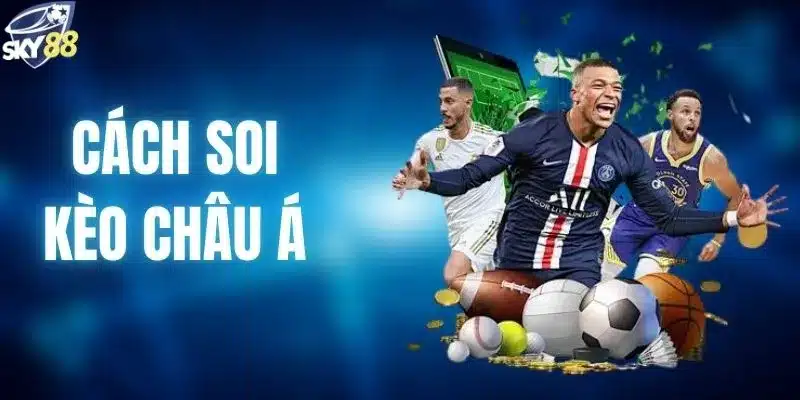 cách soi kèo châu Á