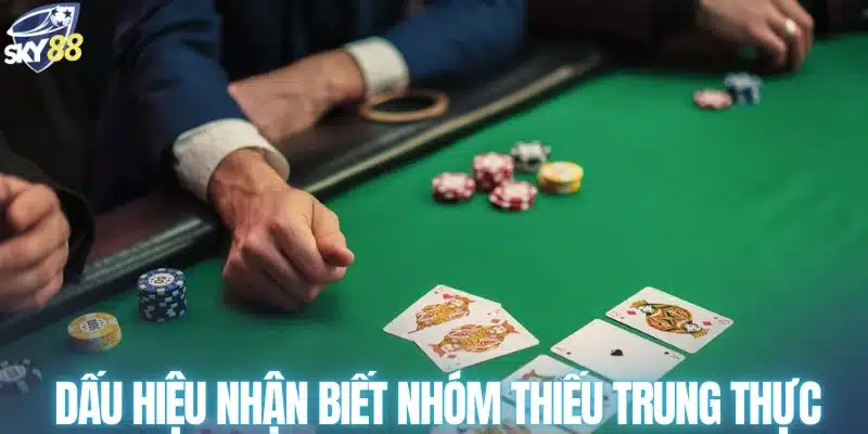 Dấu hiệu nhận biết nhóm thiếu trung thực