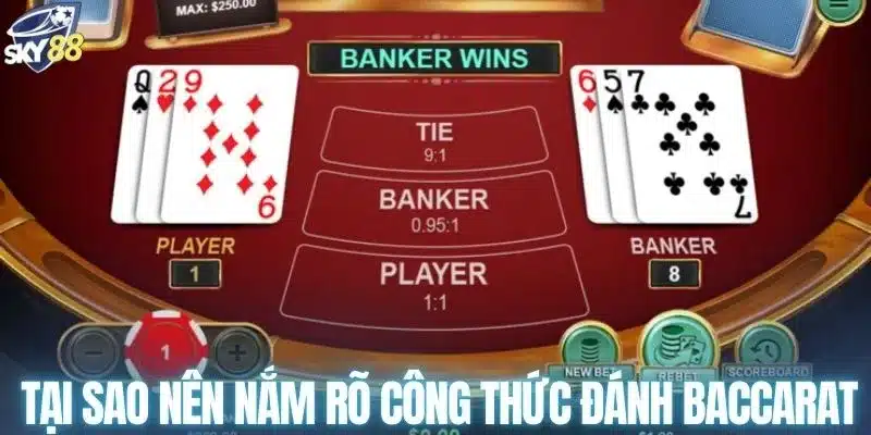 Tại sao nên nắm rõ công thức đánh baccarat
