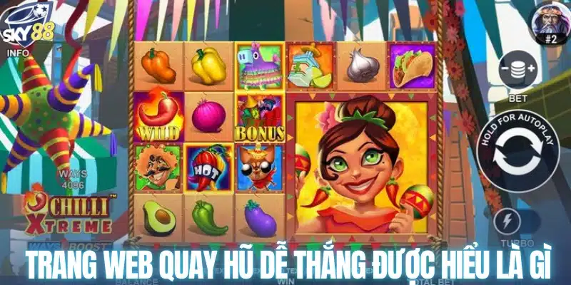 Trang web quay hũ dễ thắng được hiểu là gì