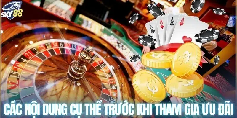 Các nội dung cụ thể trước khi tham gia ưu đãi