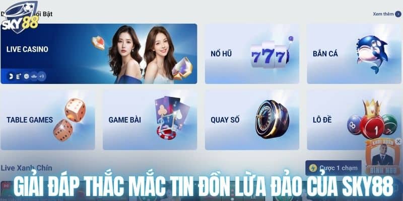 Giải đáp thắc mắc tin đồn lừa đảo của SKY88